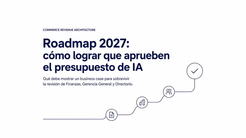 Roadmap 2027: cómo lograr que aprueben el presupuesto de IA